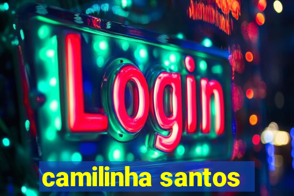 camilinha santos